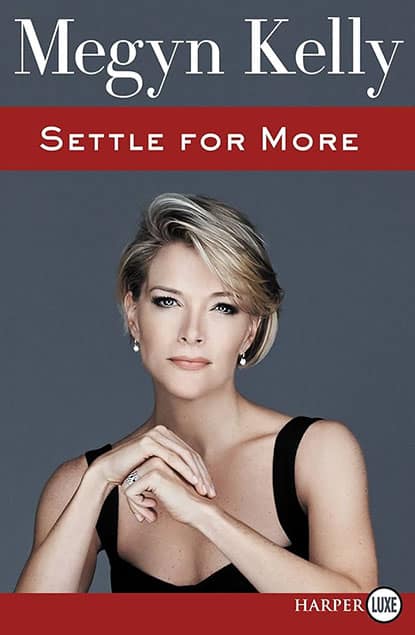 Settle for More by Megyn Kelly