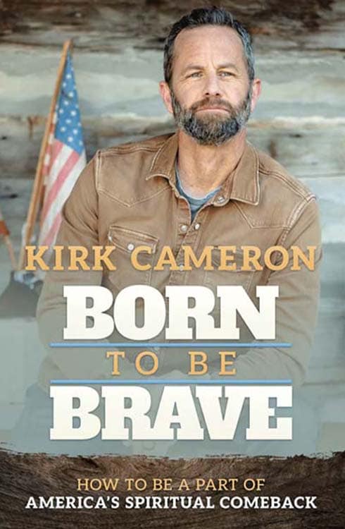 Born To Be Brave by Kirk Cameron